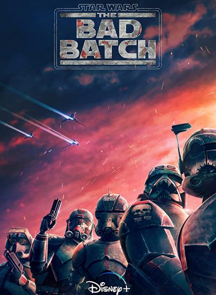 سریال جنگ ستارگان – بد بچ 2021 Star Wars: The Bad Batch