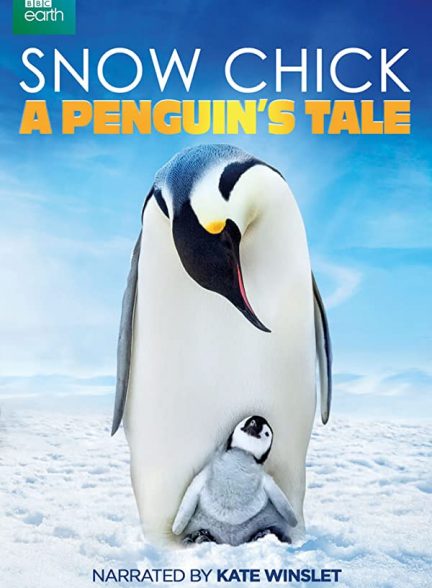 مستند جوجه برفی : داستان یک پنگوئن Snow Chick: A Penguin’s Tale