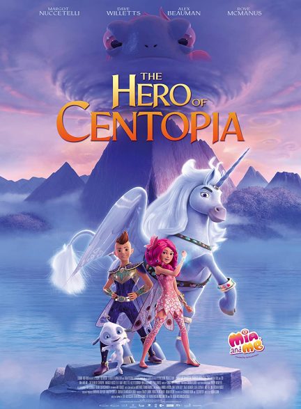 انیمیشن میا و من – قهرمان سنتوپیا 2022 Mia and Me: The Hero of Centopia