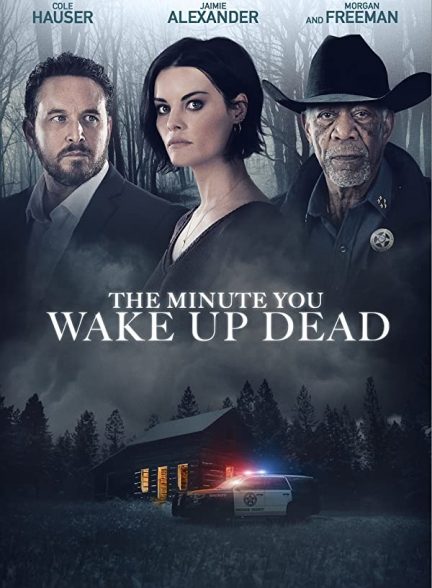 فیلم لحظه‌ای که مرده به هوش آیی 2022 The Minute You Wake Up Dead