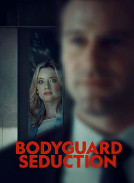 فیلم فریب بادیگارد 2022 Bodyguard Seduction