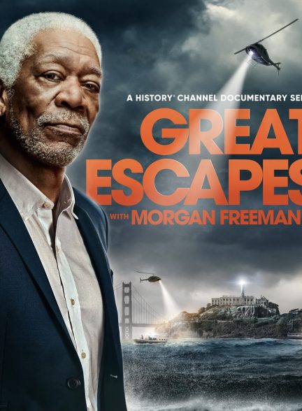 سریال فرار بزرگ با مورگان فریمن 2021 Great Escapes with Morgan Freeman