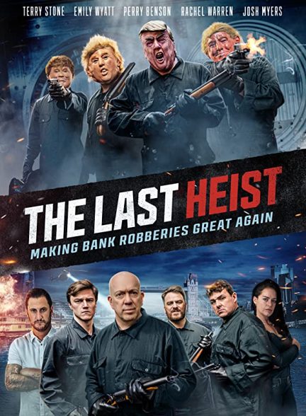 فیلم آخرین دزدی 2022 The Last Heist