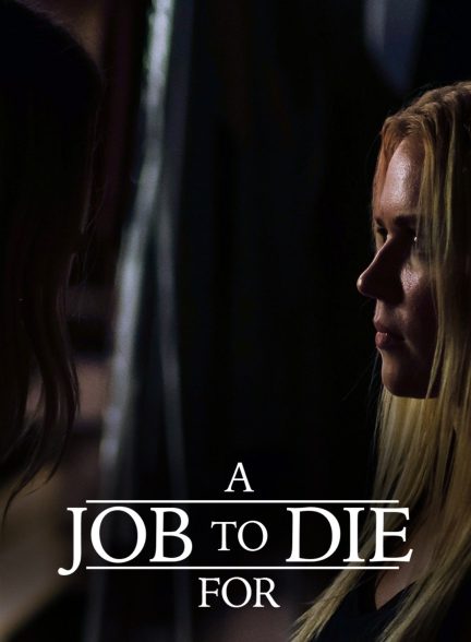 فیلم شغلی برای مردن A Job to Die For