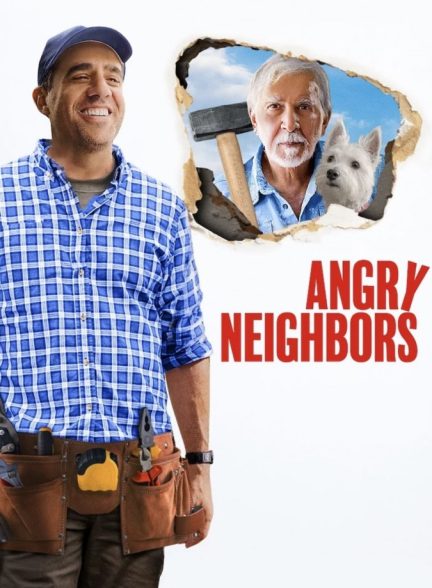 فیلم همسایه های عصبانی Angry Neighbors
