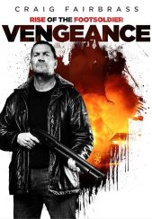 فیلم خیزش سرباز پیاده انتقام Rise of the Footsoldier: Vengeance