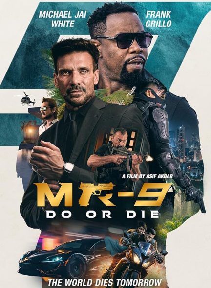 فیلم انجام بده یا بمیر MR-9: Do or Die