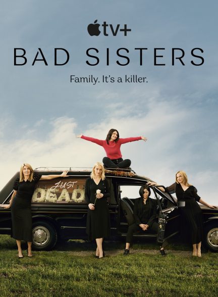 دانلود سریال Bad Sisters 2022 خواهران بد