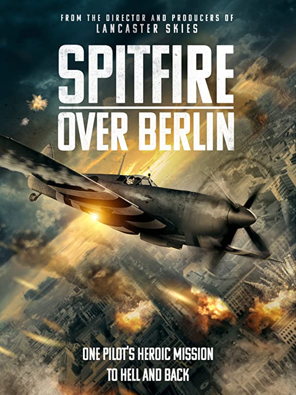 دانلود فیلم Spitfire Over Berlin 2022 اسپیت فایر بر فراز برلین