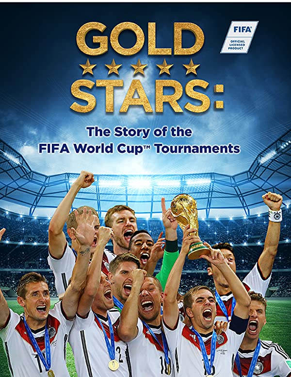 فیلم ستاره های طلایی: داستان جام جهانی 2017 Gold Stars: The Story of the FIFA World Cup Tournaments