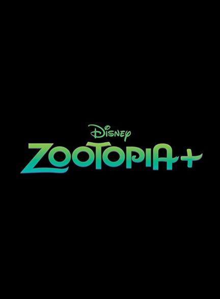انیمیشن زوتوپیا پلاس Zootopia+ 2022
