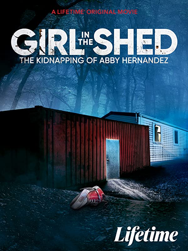 فیلم دختری در کلبه – ربودن ابی هرناندز 2022 Girl in the Shed: The Kidnapping of Abby Hernandez