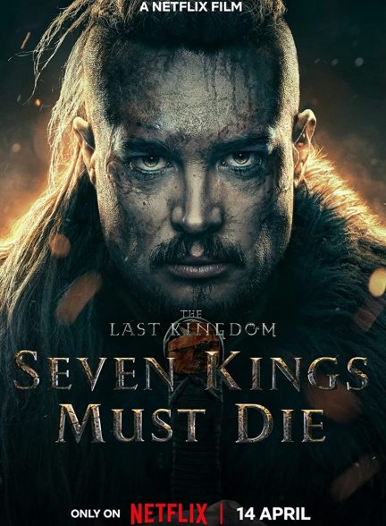 فیلم آخرین پادشاهی: هفت پادشاه باید بمیرند The Last Kingdom: Seven Kings Must Die