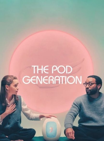 فیلم نسل پاد The Pod Generation