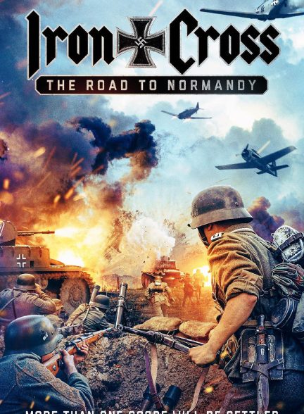 فیلم صلیب آهنی جاده نرماندی Iron Cross: The Road to Normandy