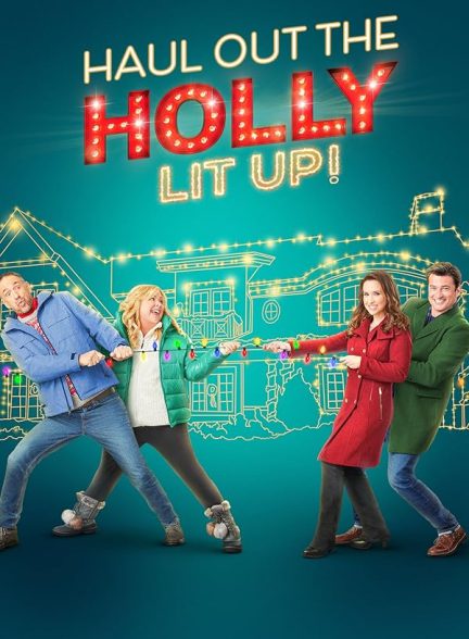 فیلم مشارکت در کریسمس Haul out the Holly: Lit Up