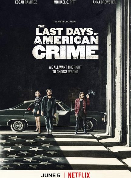 فیلم آخرین روزهای جنایت آمریکایی The Last Days of American Crime